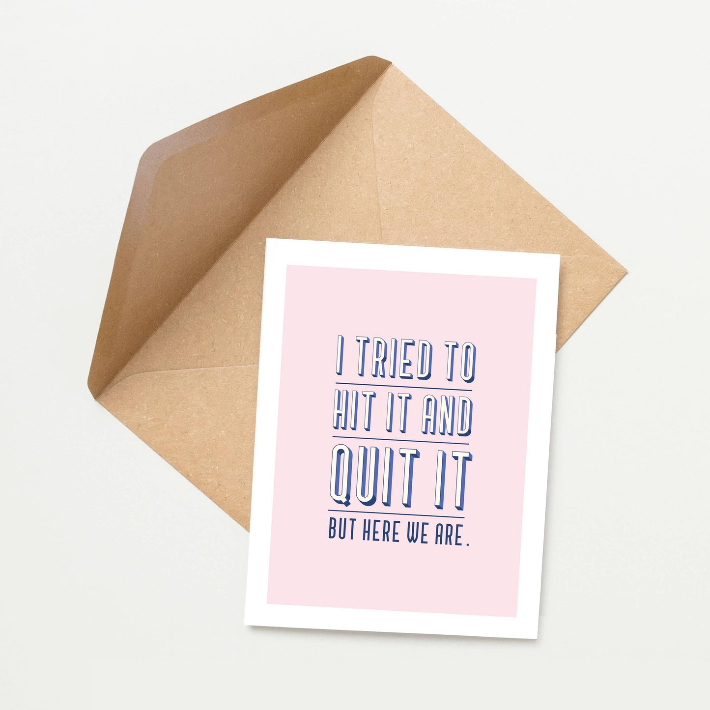 Snarky Love - I Tried To Hit It and Quit It Greeting Card