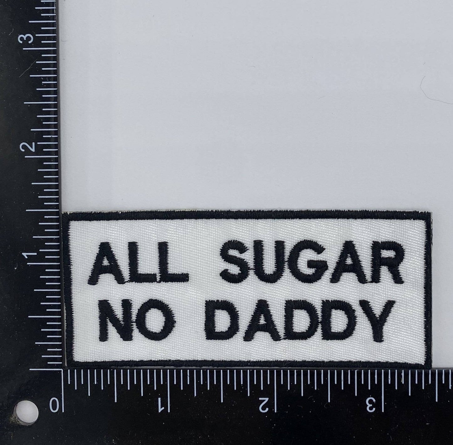 All Sugar No Daddy, Embroidered, Iron on Patch
