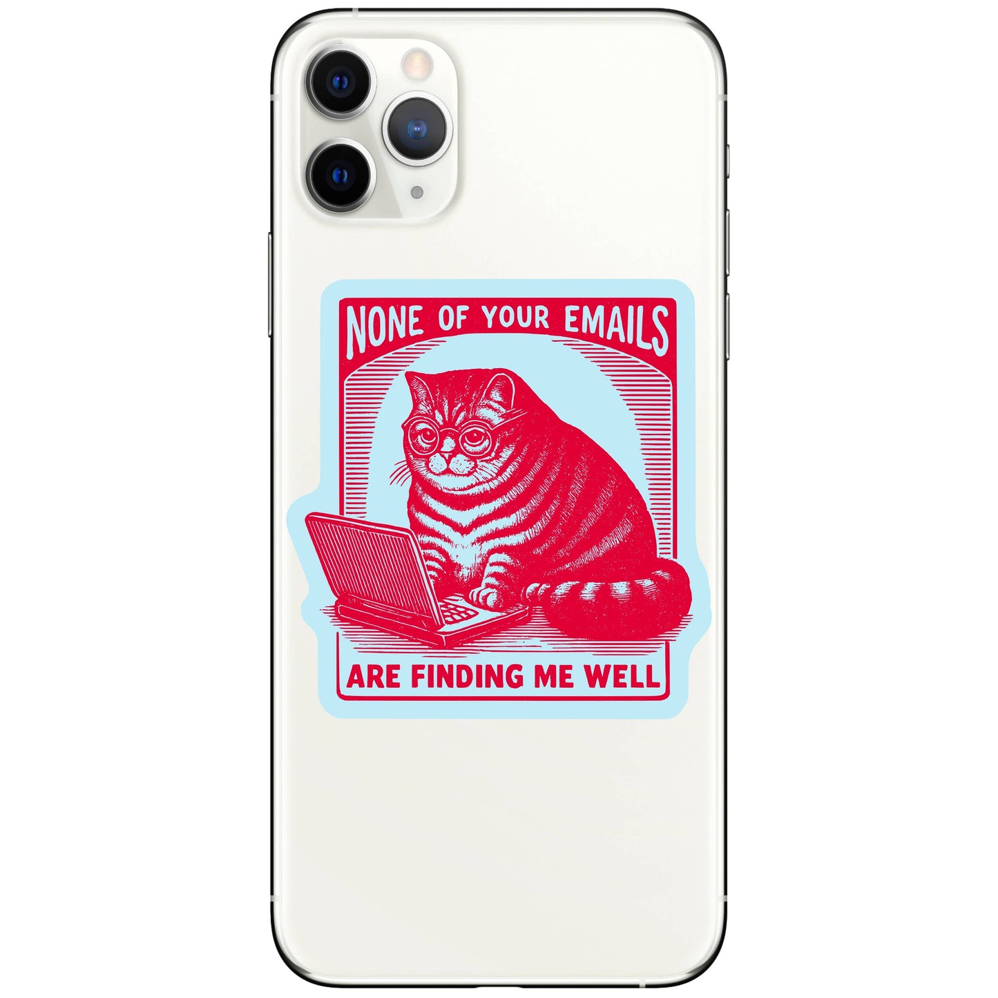 None Of Your Emails Are Finding Me Well Cat Sticker