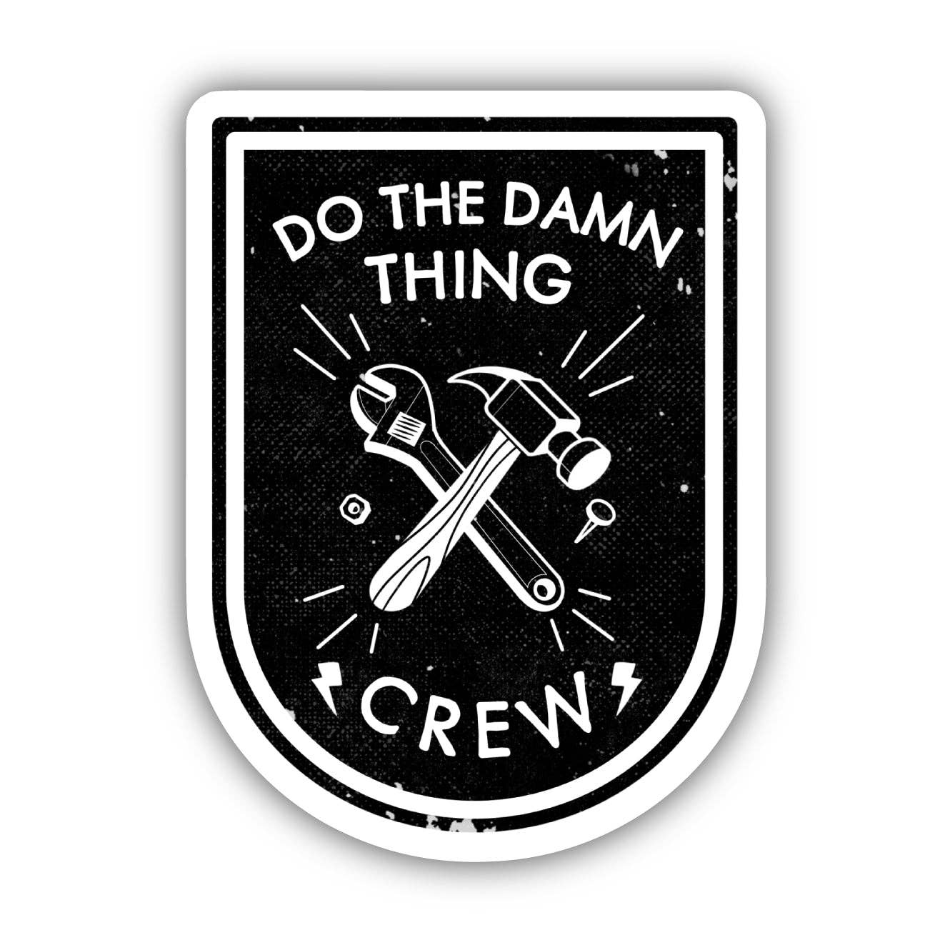 Do The Damn Thing Crew Sticker - Black