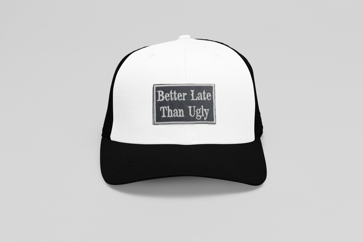 Better Late Than Ugly, Embroidered, Iron on Patch, Hat Bar