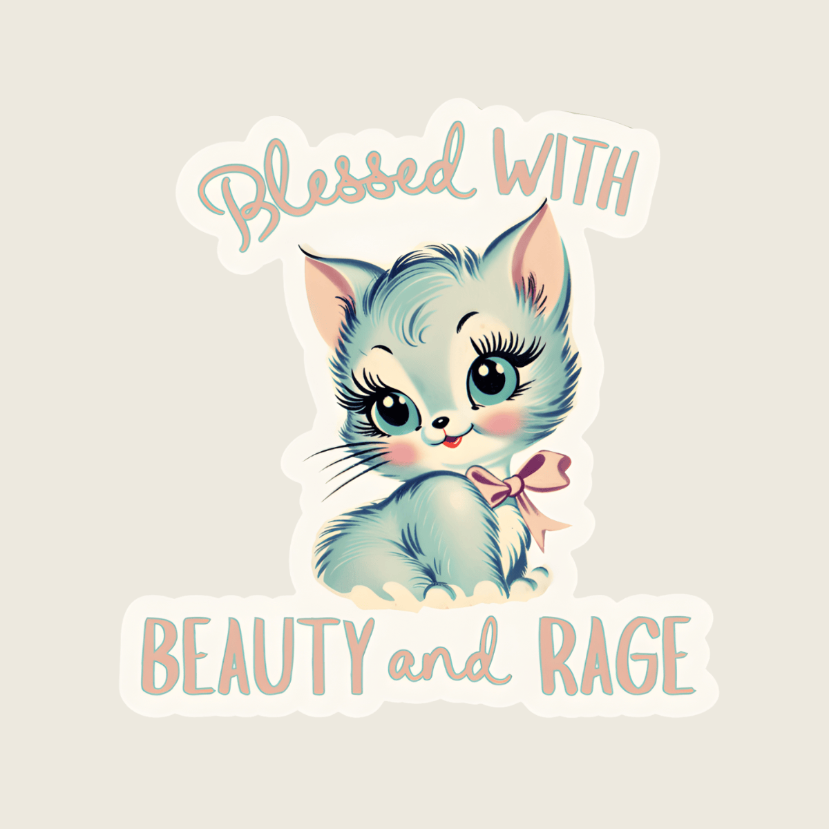 Blessed With Beauty and Rage Sticker