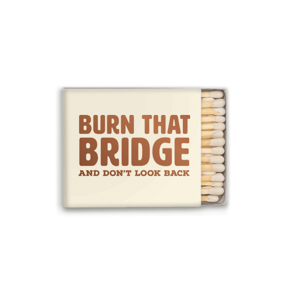 Burn That Bridge Matches • Available in the US Only