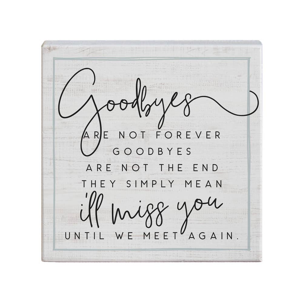 Goodbyes Are Not Forever
