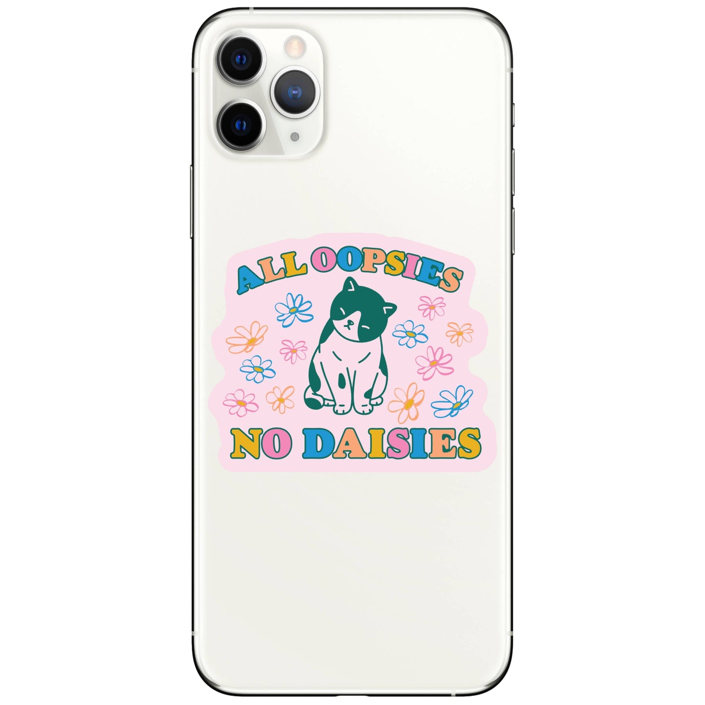 All Oopsies No Daisies Cat Sticker