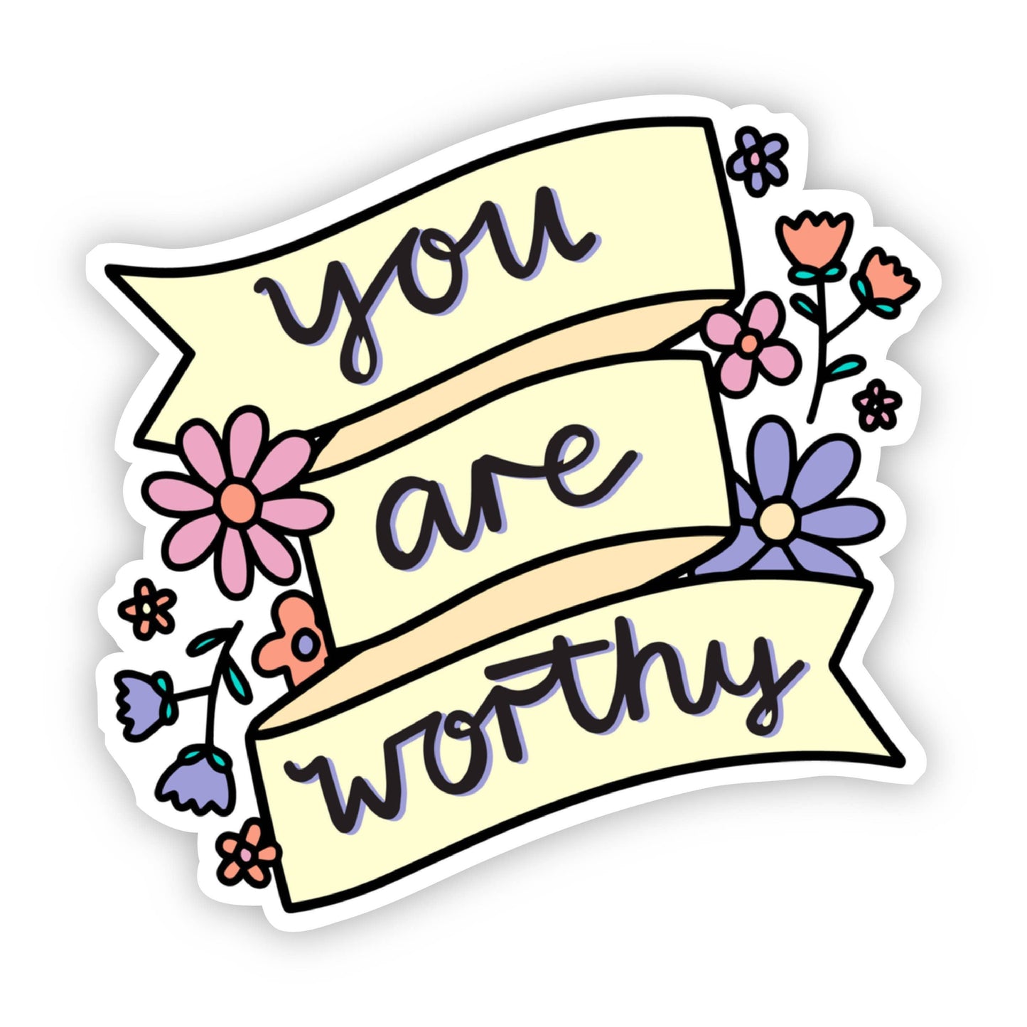 You Are Worthy - Floral Banner Sticker