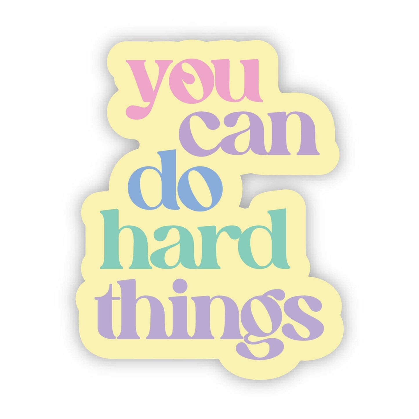 "You can do hard things" Inspirational Quote Sticker