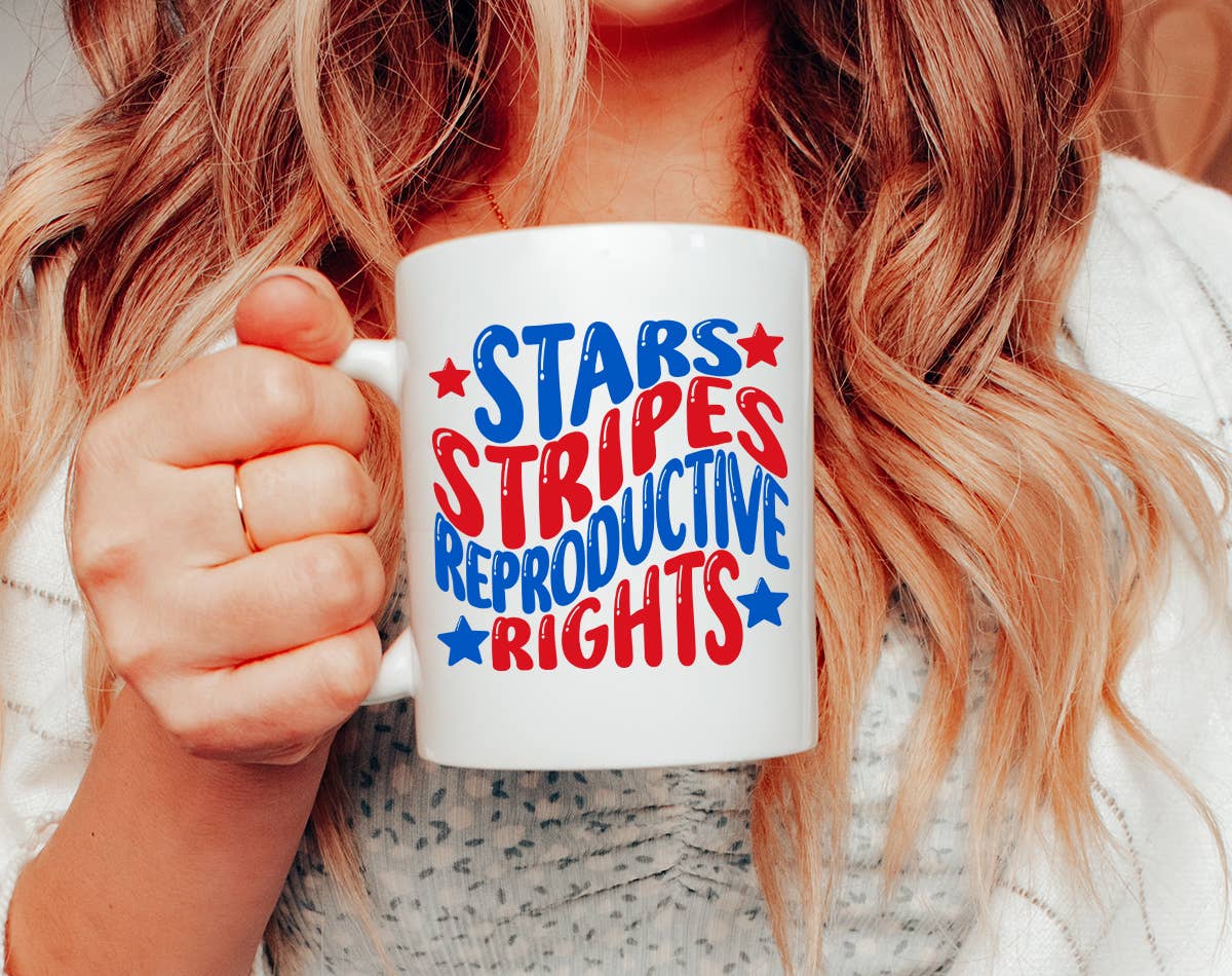 4th of July - Stars Stripes Reproductive Rights Coffee Mug: 11oz White
