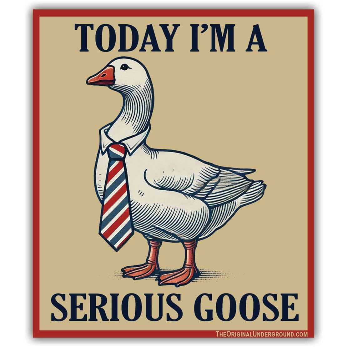 Today I'm a Serious Goose Sticker: Default