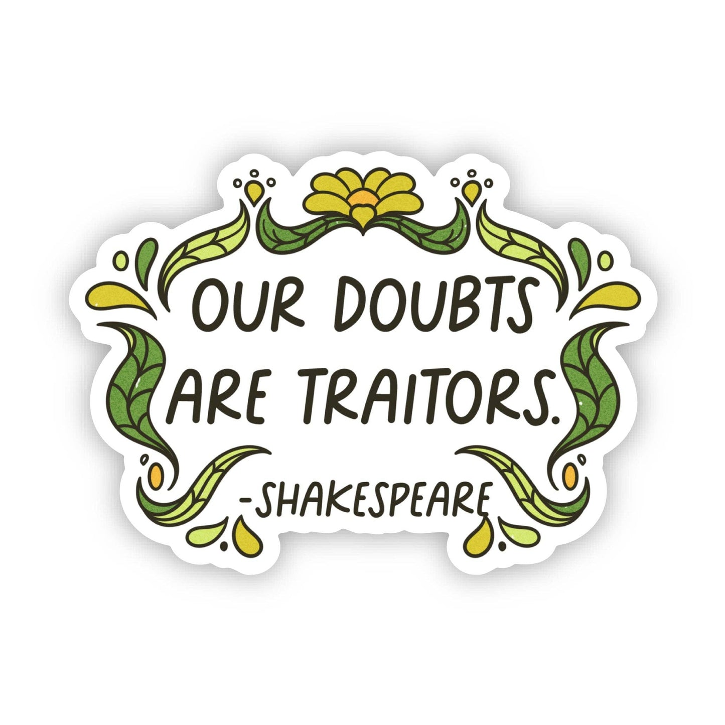 "Our doubts are traitors" Shakespeare Quote Sticker