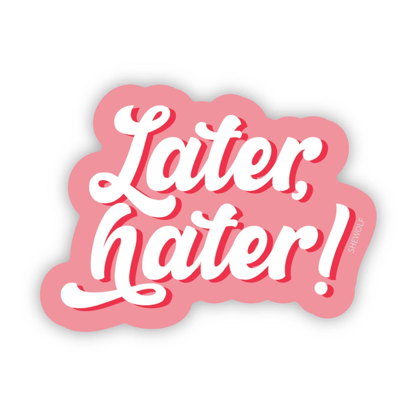 Later, Hater! Waterproof Vinyl Sticker