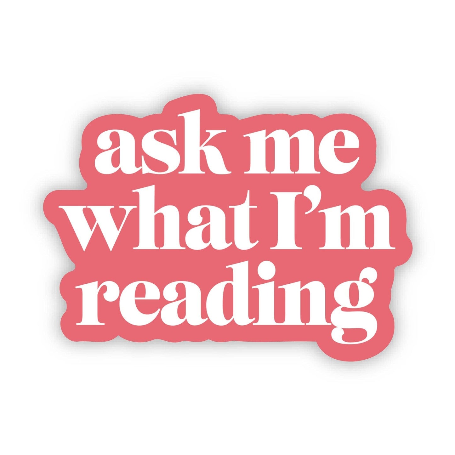 "Ask me what I'm reading" Text Sticker