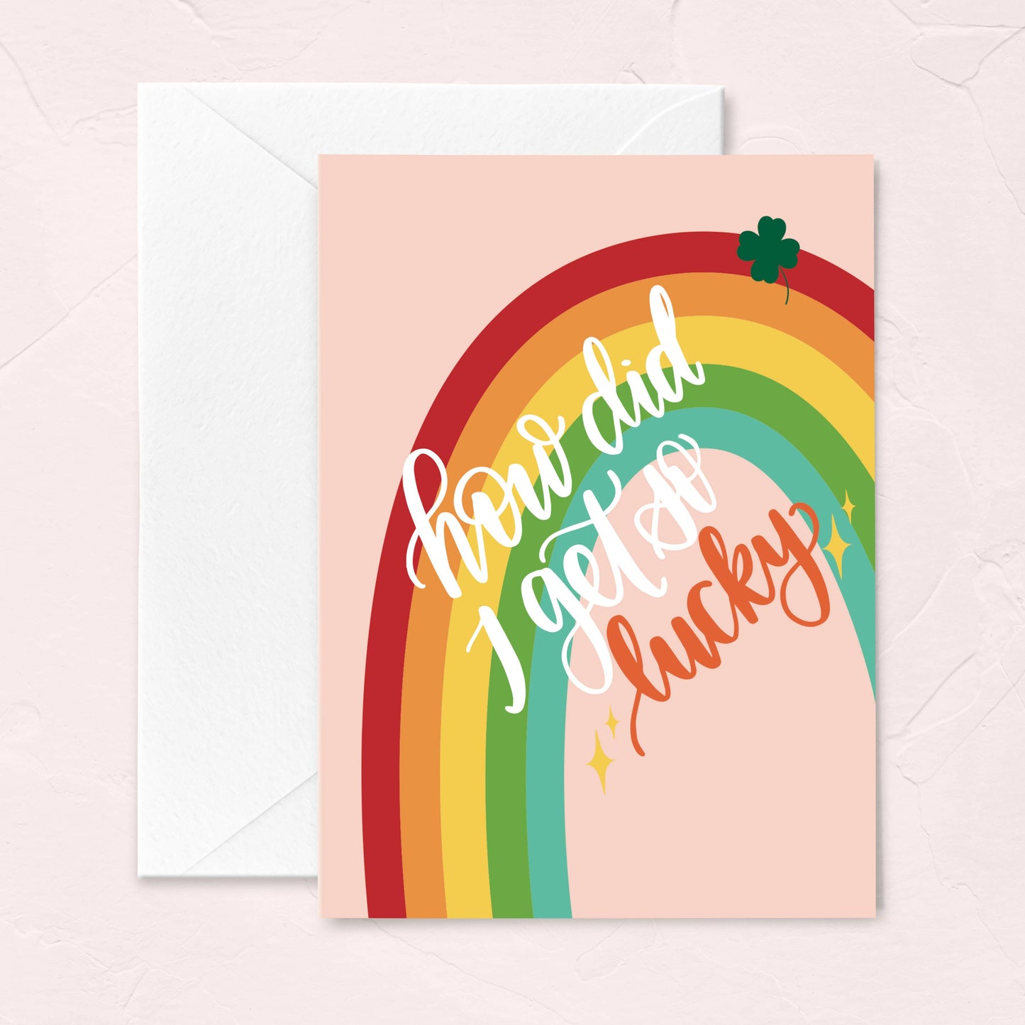 St. Patrick's Day Greeting Card - How Did I Get So Lucky