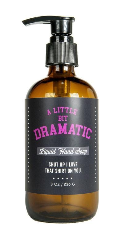 A Little Bit Dramatic - Liquid Soap