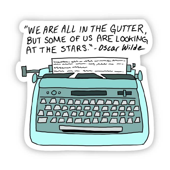 We Are All in The Gutter Teal Typewriter Oscar Wilde Sticker