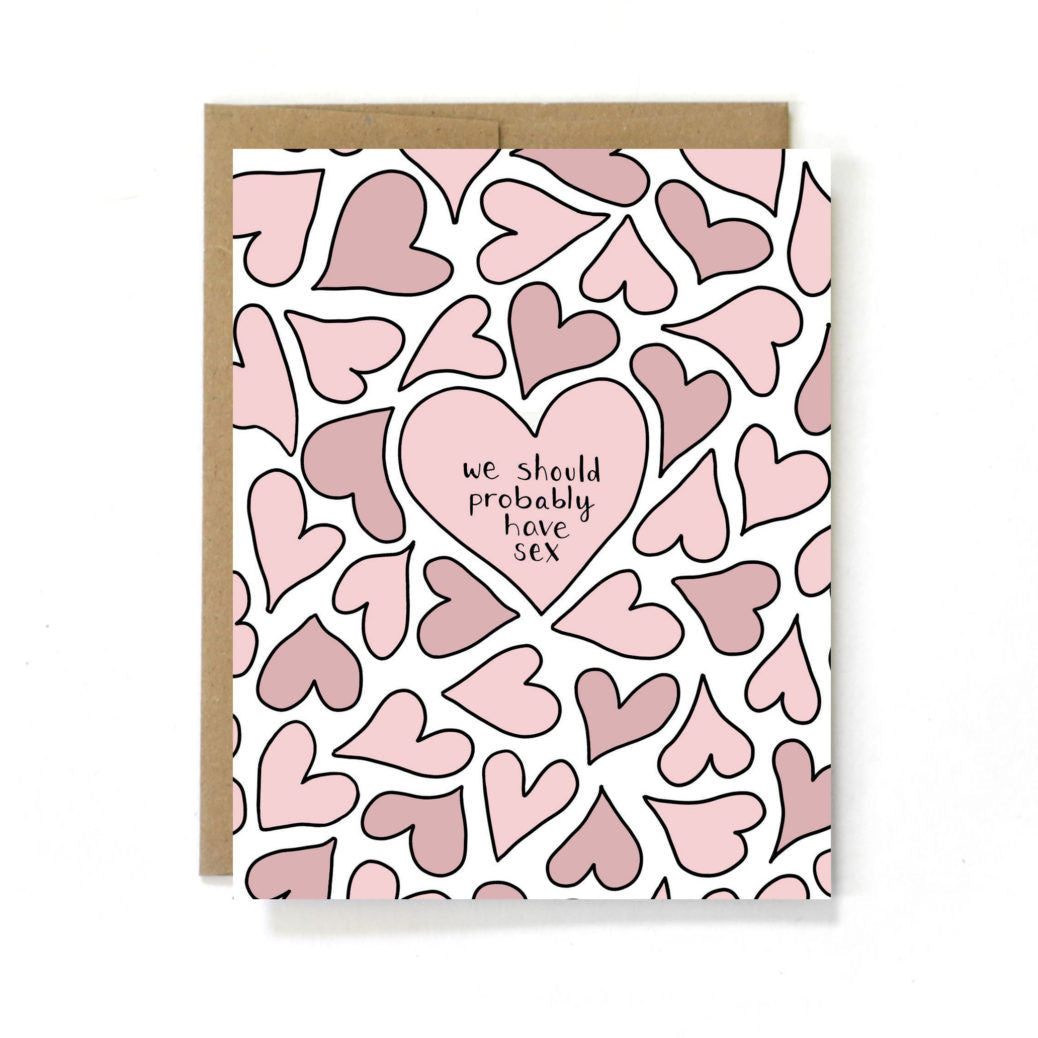We Should Probably Have Sex Card with pink hearts