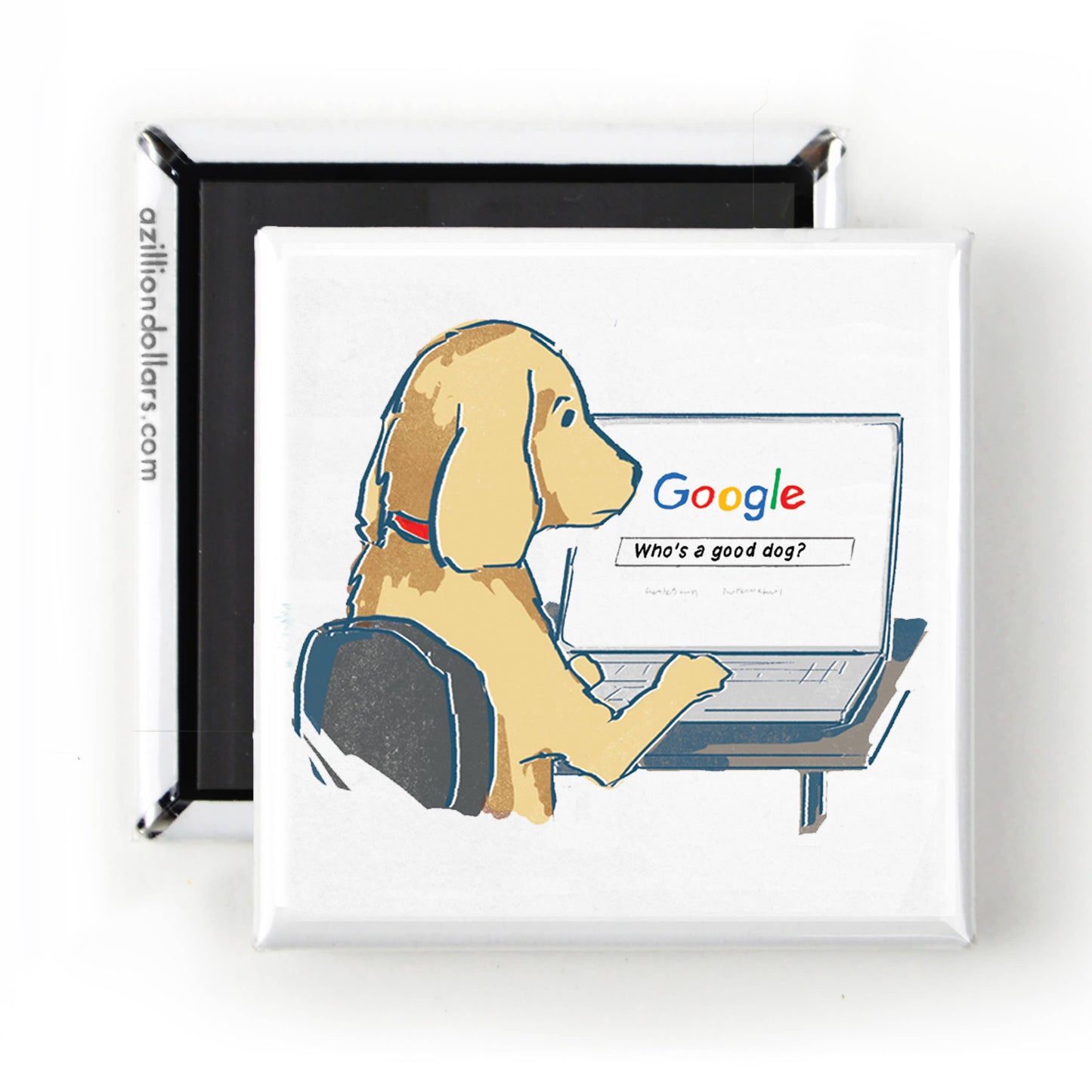 Who's A Good Dog?; Dog Googling; Funny and Cute Dog Magnet