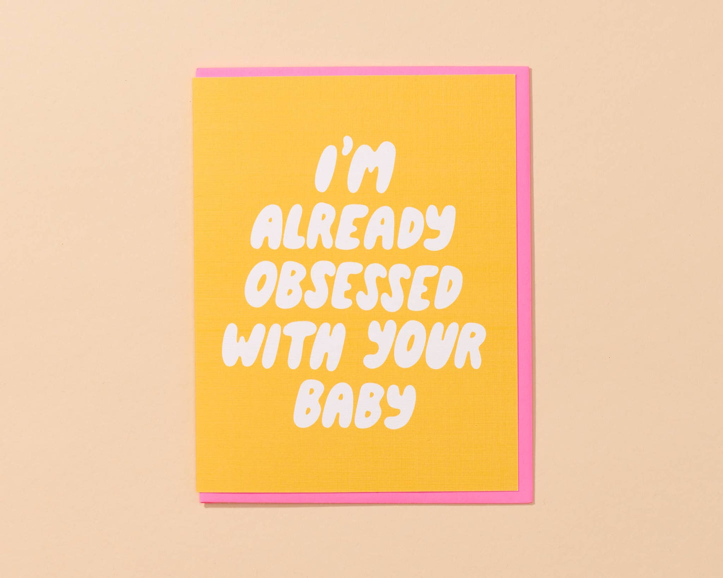 I'm Already Obsessed With Your Baby Card