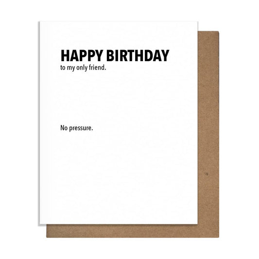 Only Friend- Funny Birthday Card