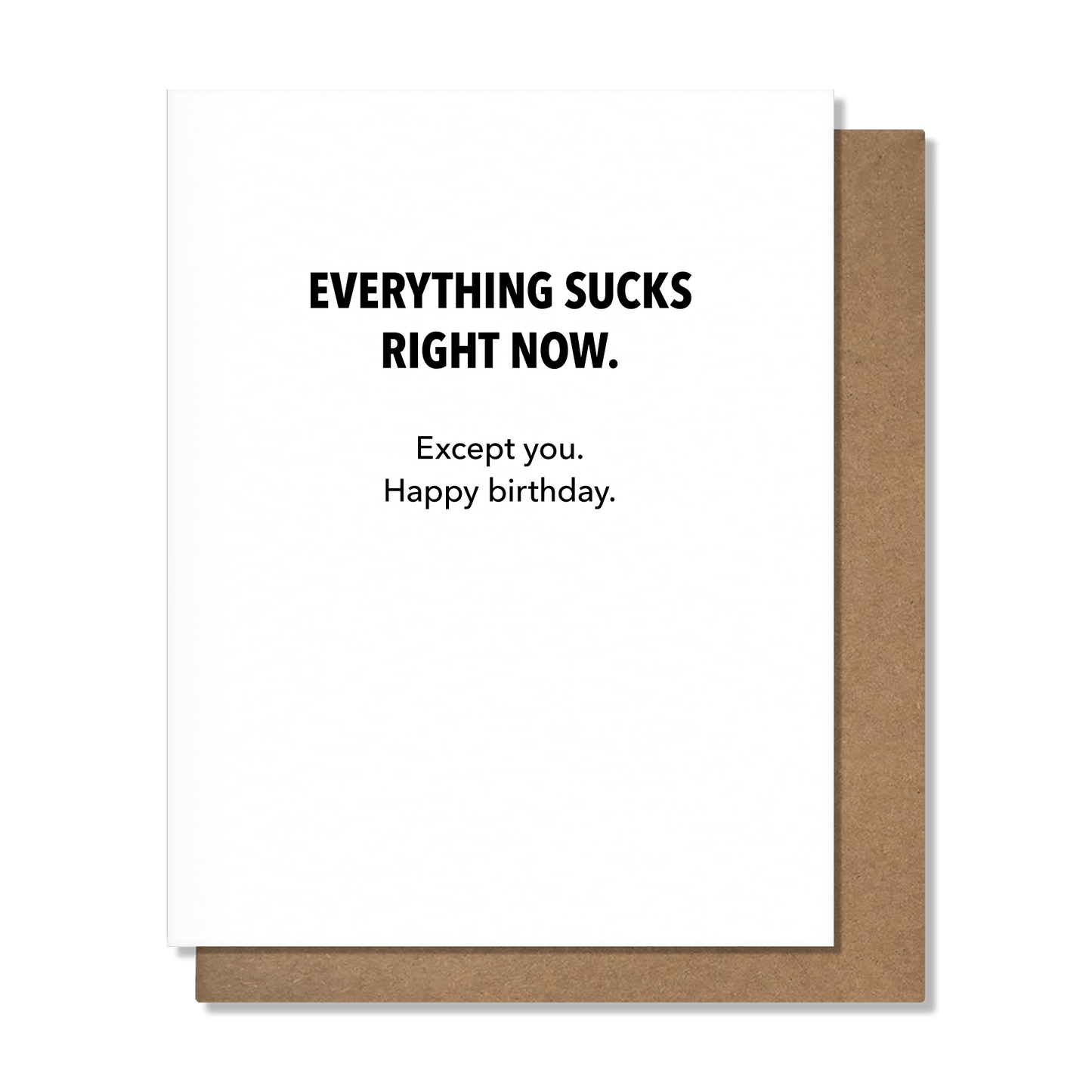 Everything Sucks - Sweet Birthday Card