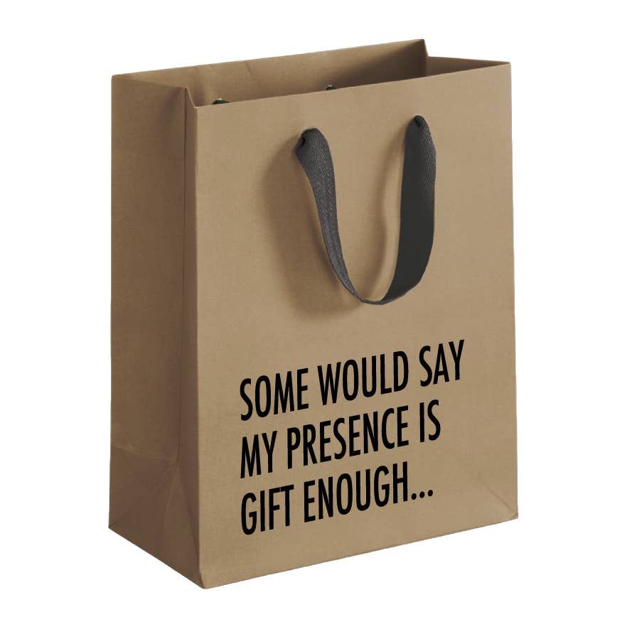 My Presence - Funny Gift Bag