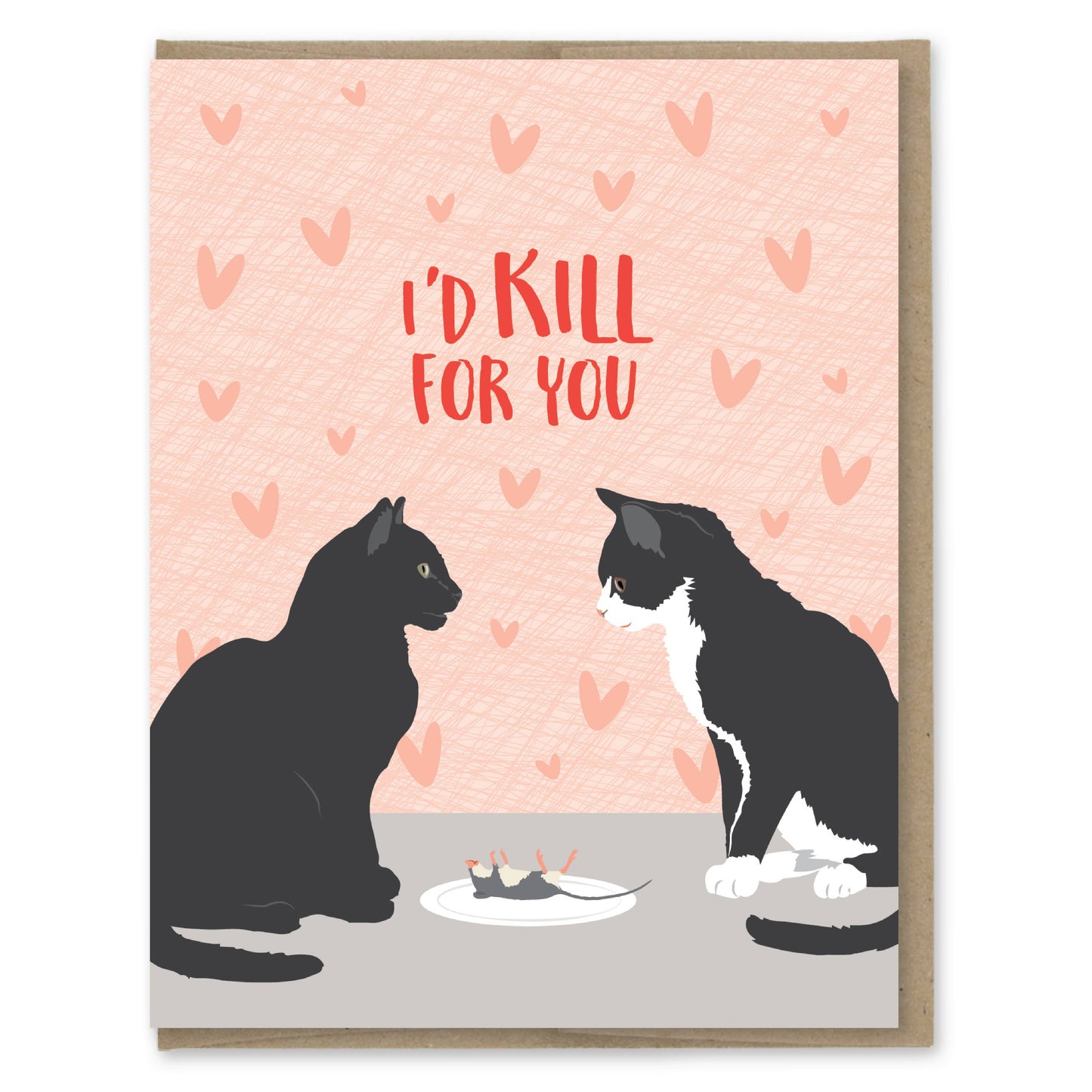 I'd Kill For You Cats Card