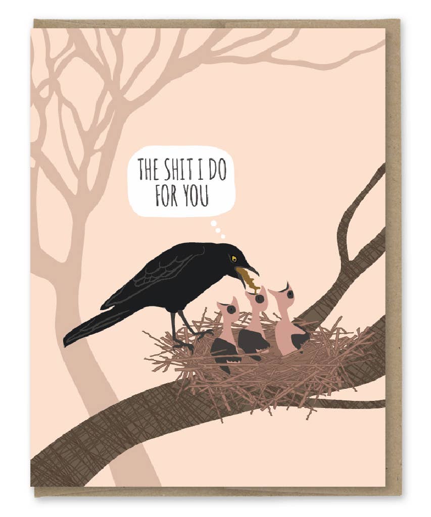 The Shit I Do For You Bird Puke Card