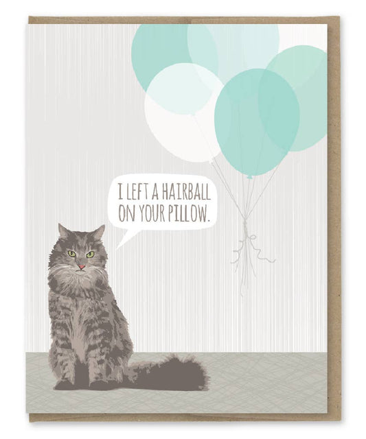 I Left A Hairball On Your Pillow Cat Birthday Card