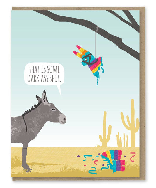 That Is Some Dark Ass Shit Donkey Pinata Birthday Card