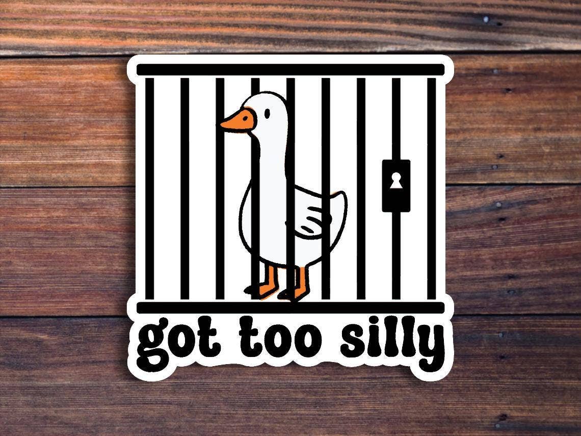 Got Too Silly Goose Sticker: Holographic Vinyl / 3 inch