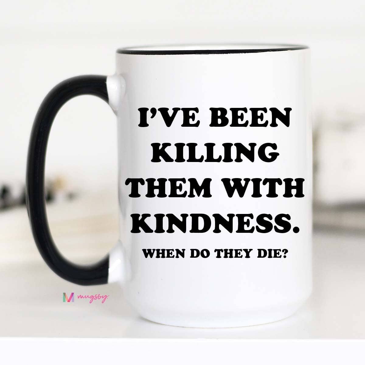 Kindness Coffee Mug, Funny Mug, Ceramic Mug, Funny Coffee: Black Rim / 15oz