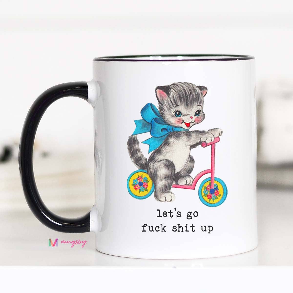 Let's Go F*ck Sh*t Up Funny Coffee Mug