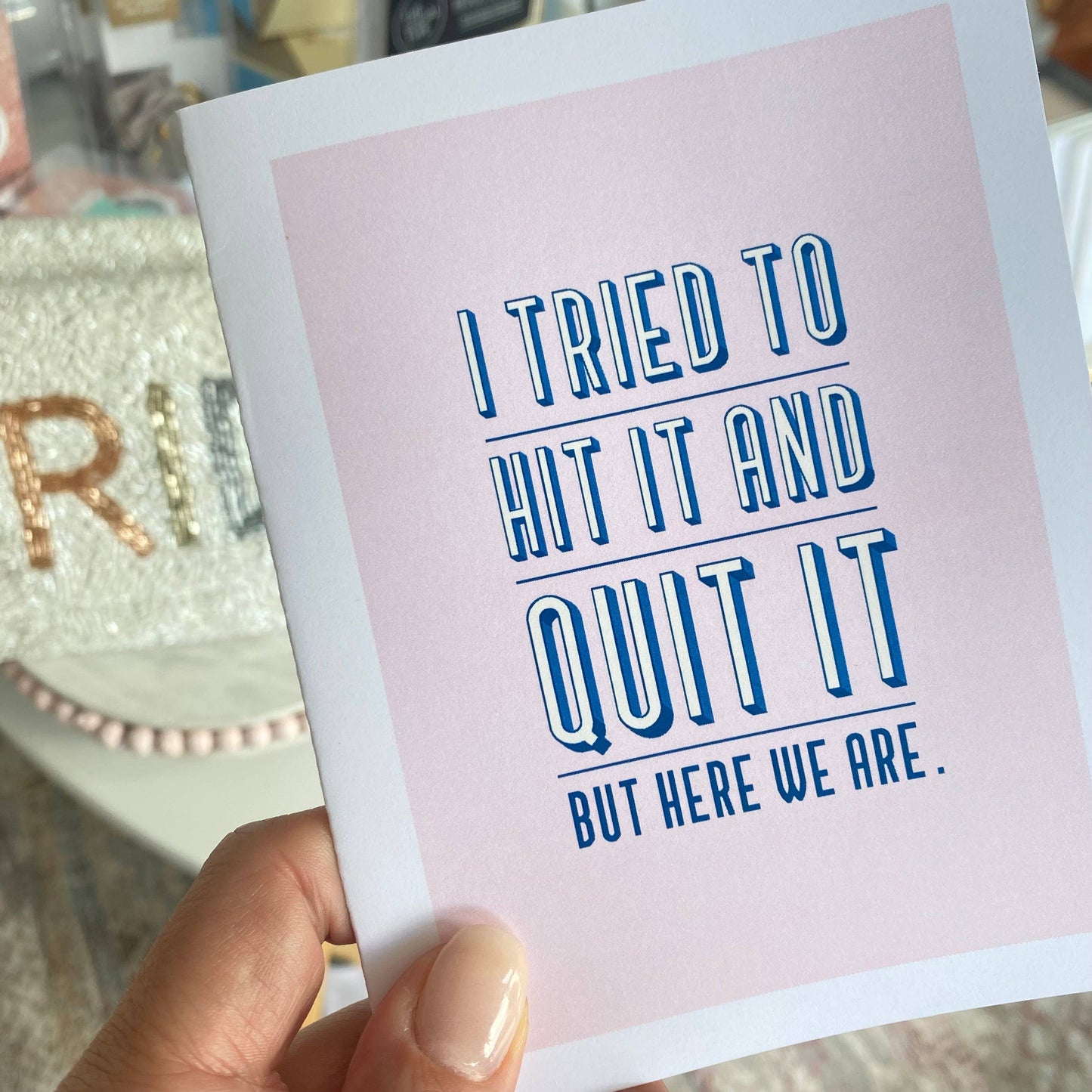 Snarky Love - I Tried To Hit It and Quit It Greeting Card