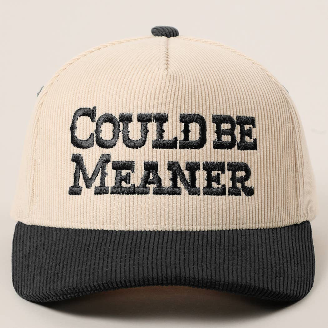 COULD BE MEANER Embroidered Corduroy Trucker Hat: BEIGE / One Size