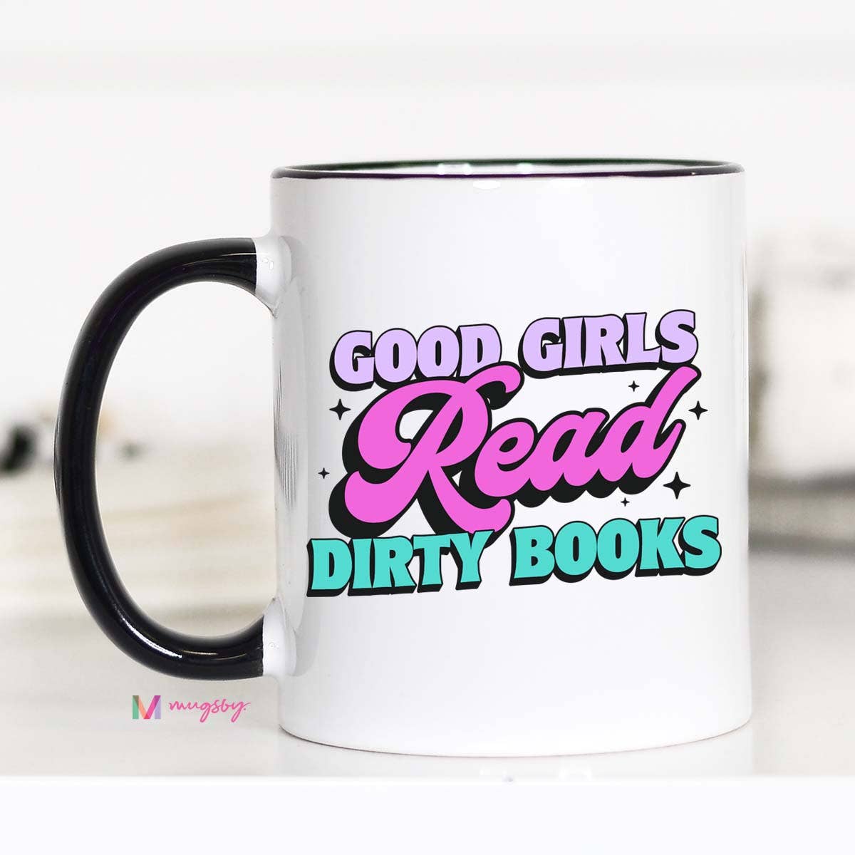 Good Girls Read Dirty Books Coffee Mug