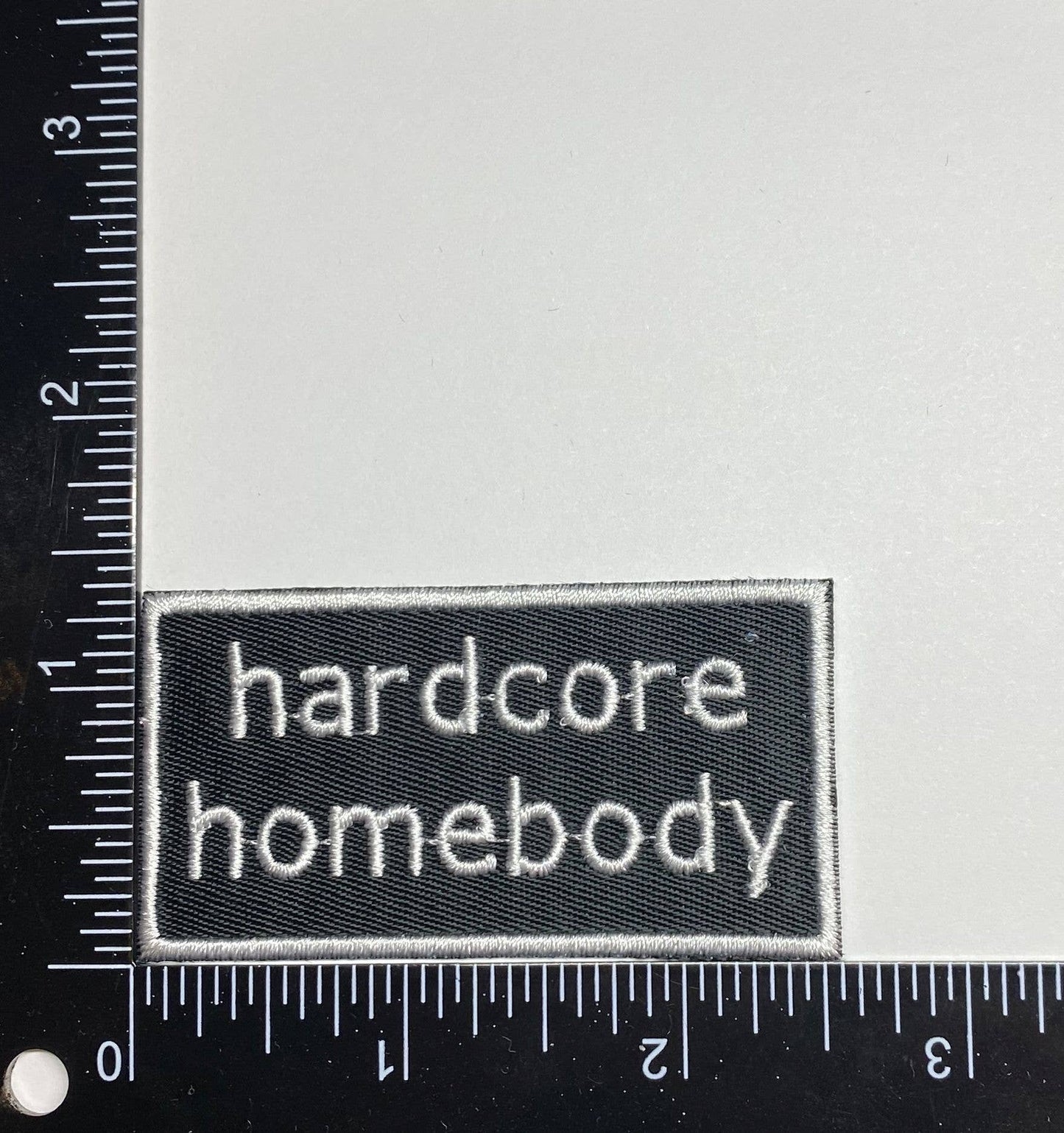 Hardcore Homebody, Embroidered, Iron on Patch, Hat Bar