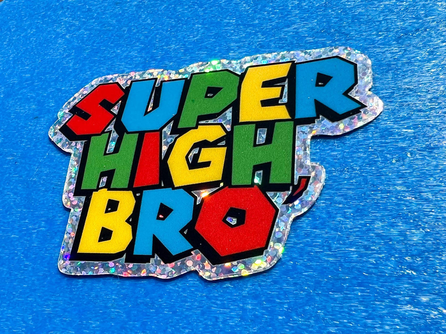 Super High, Bro Sticker