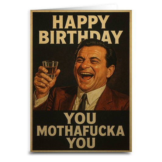 Happy Birthday You Mothaf-cka You Birthday Greeting Card