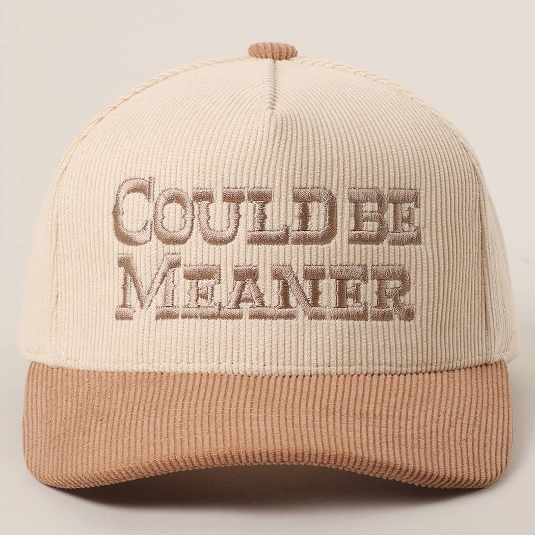 COULD BE MEANER Embroidered Corduroy Trucker Hat: BROWN/RUST / One Size
