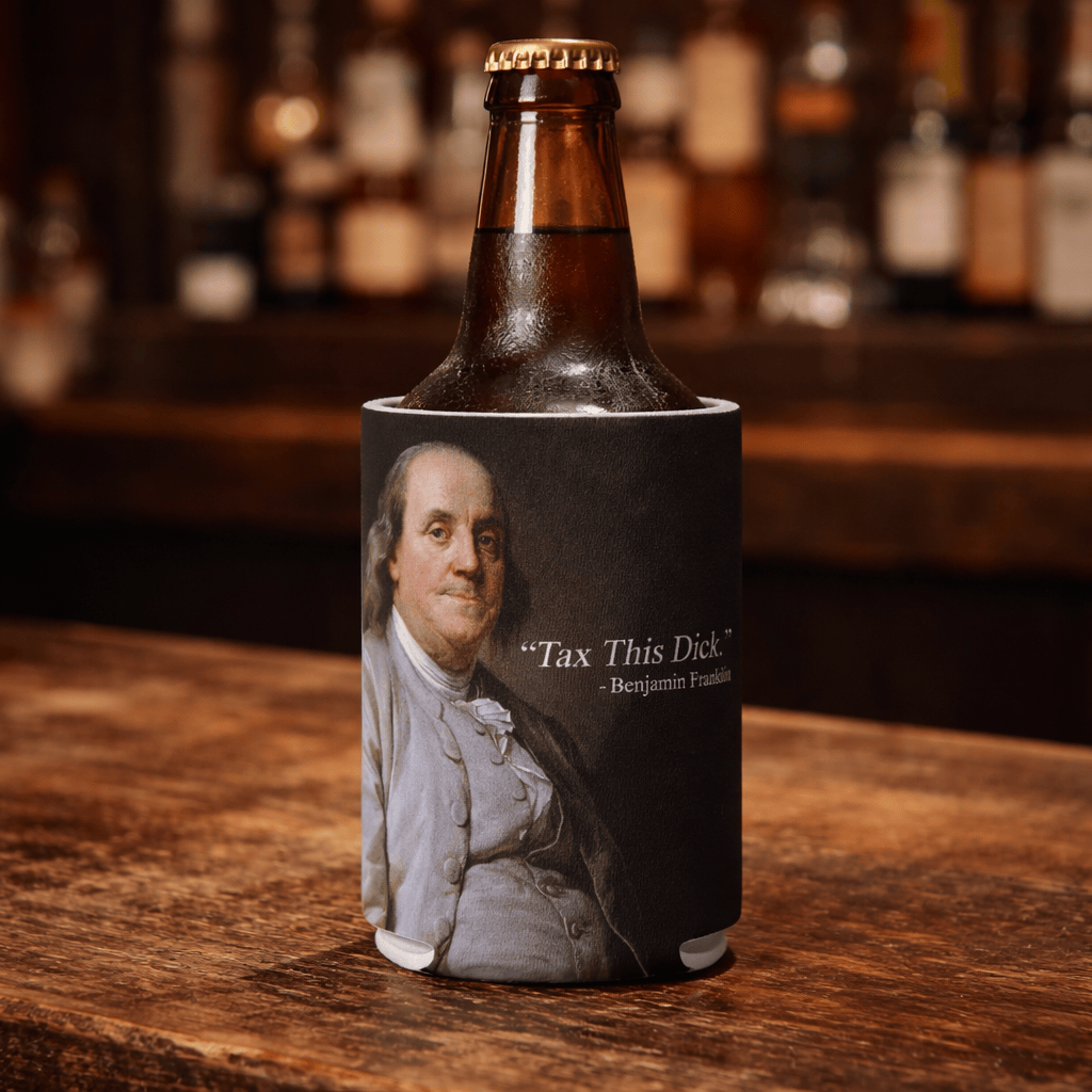 Tax This D-ck Benjamin Franklin Can Cooler
