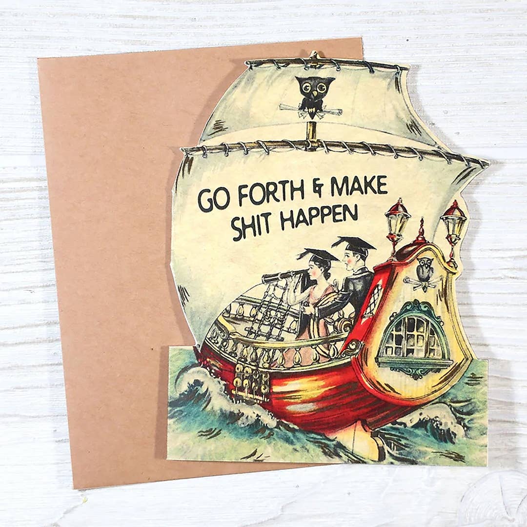 Go Forth and Make Shit Happen Card