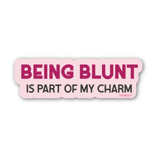 Sticker: Being Blunt Is Part of My Charm - Waterproof Vinyl