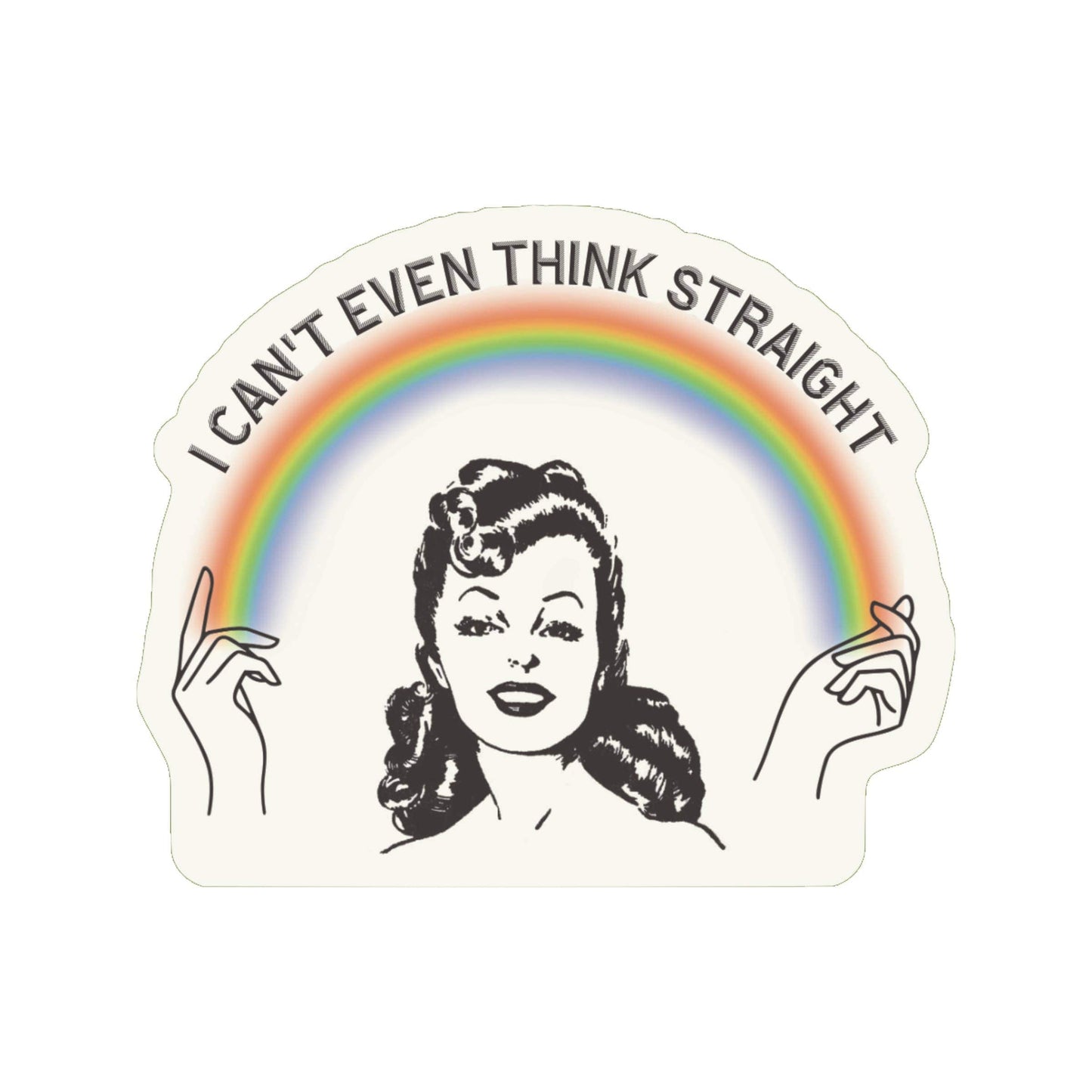 I Can't Even Think Straight Pride High Quality Vinyl Sticker