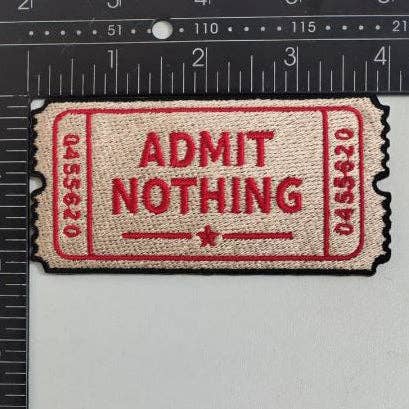 Admit Nothing Ticket Patch