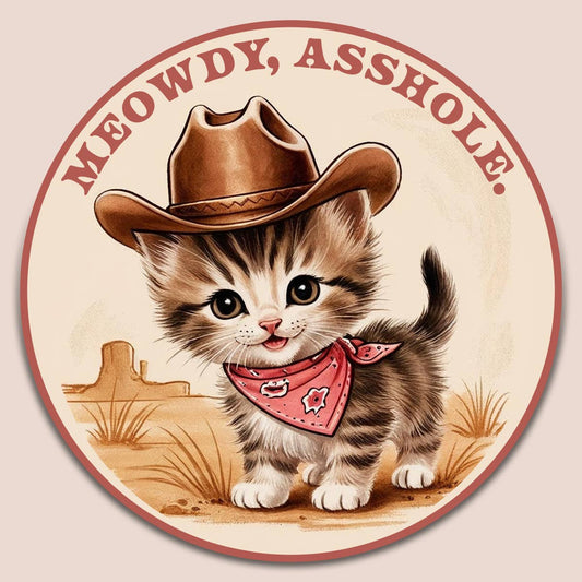 Meowdy Asshole Sticker Decal, Funny Sticker Decal, Cat Decal