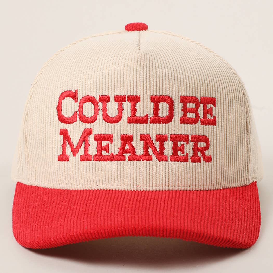 COULD BE MEANER Embroidered Corduroy Trucker Hat: BROWN/RUST / One Size