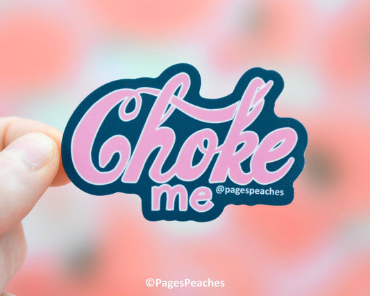 Choke Me Sticker