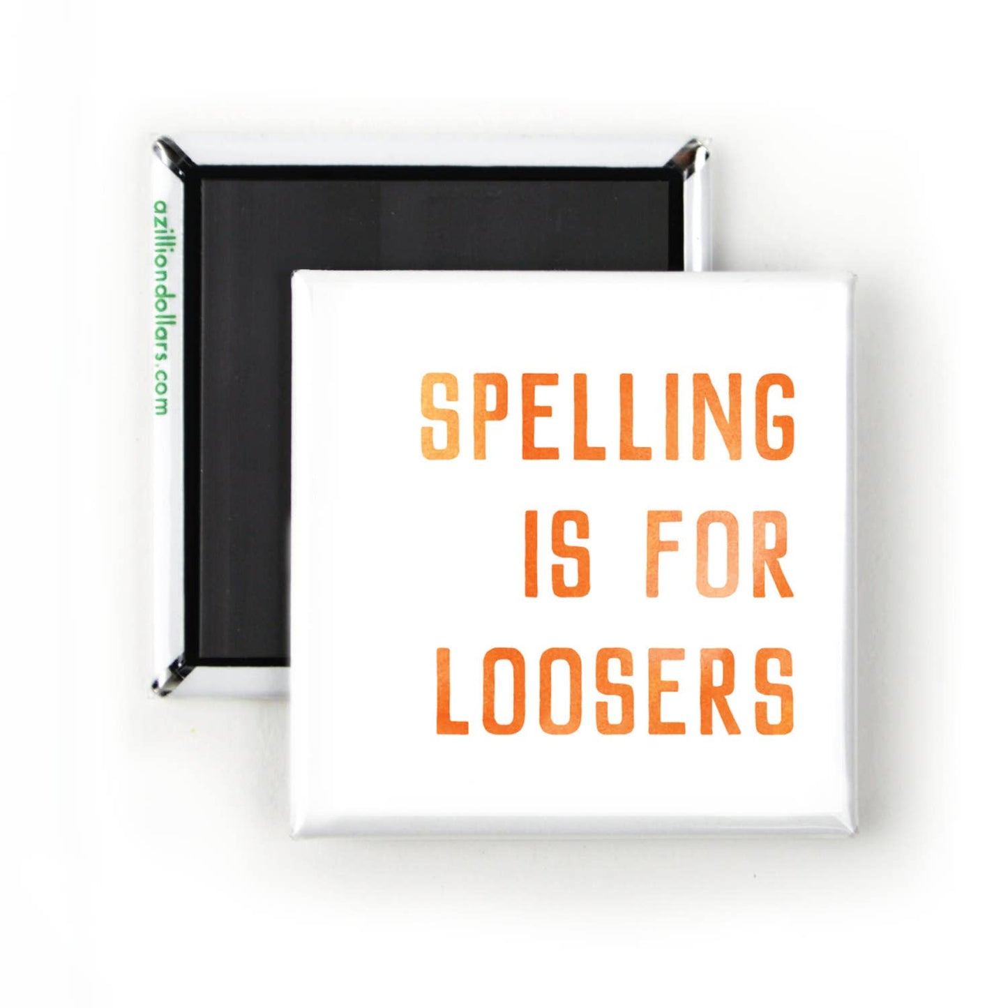 Spelling is For Loosers; Funny Magnet; Grammar Gift; Gift for Writer; English Teacher Gift; Funny Teacher Gift
