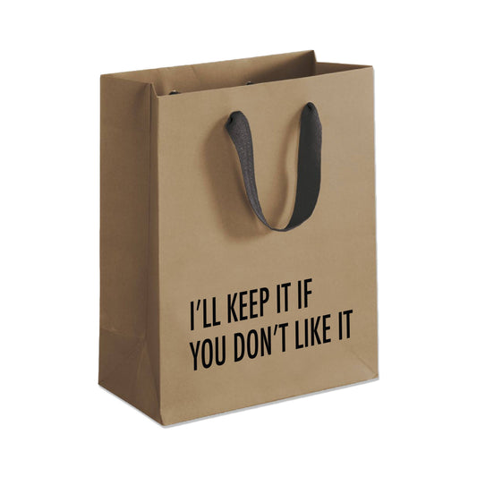 I'll Keep It - Funny Gift Bag