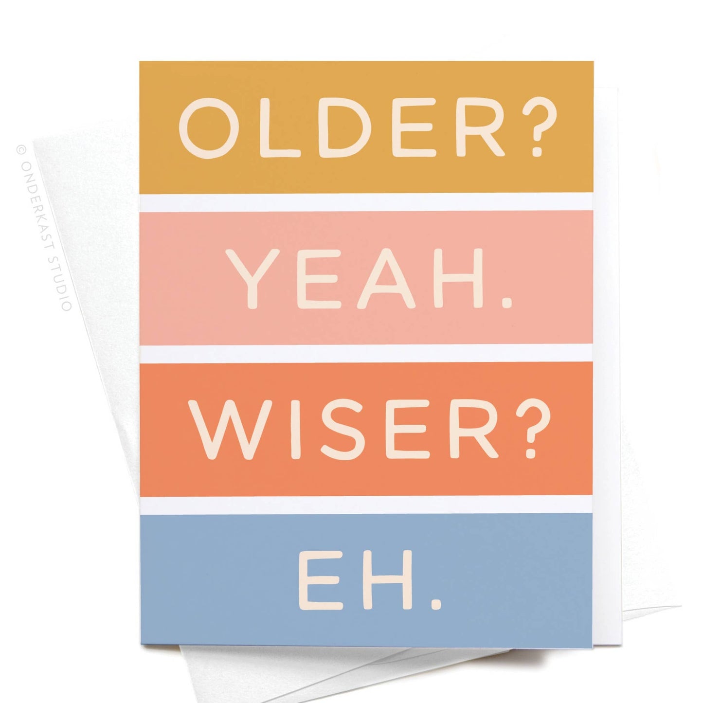 Older Not Wiser Birthday Greeting Card